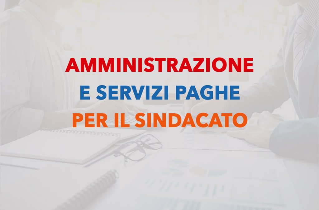 Amministrazione e Servizi Paghe per il Sindacato